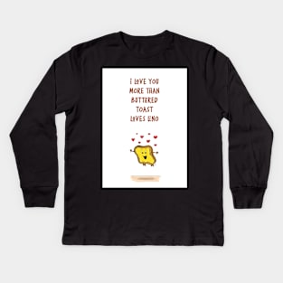 I love you more than buttered toast loves lino Kids Long Sleeve T-Shirt